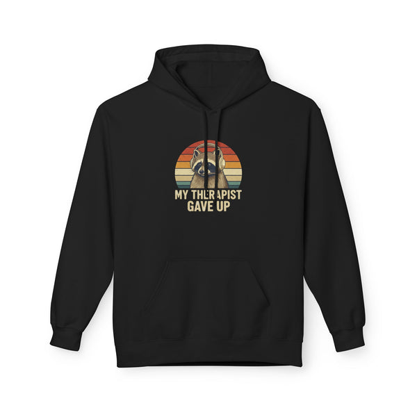 My Therapist Gave Up Raccoon Hoodie | Funny Mental Health Sweatshirt