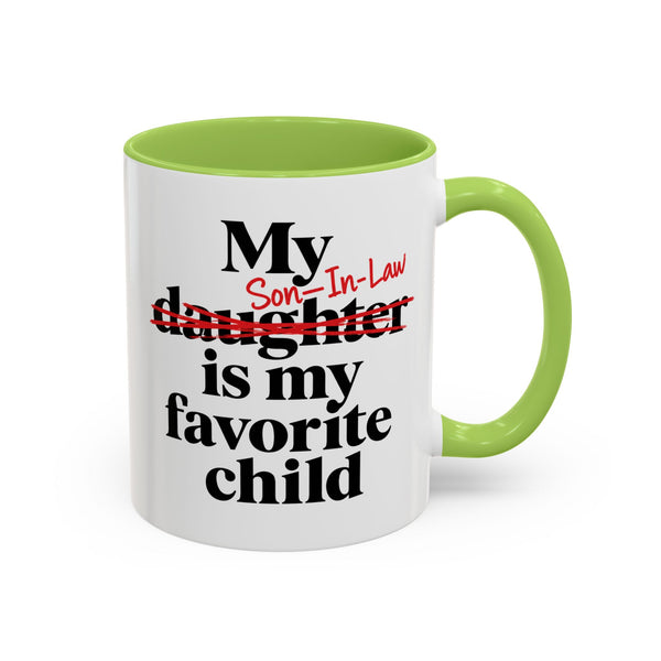 My Son-In-Law Is My Favorite Child Funny Accent Mug