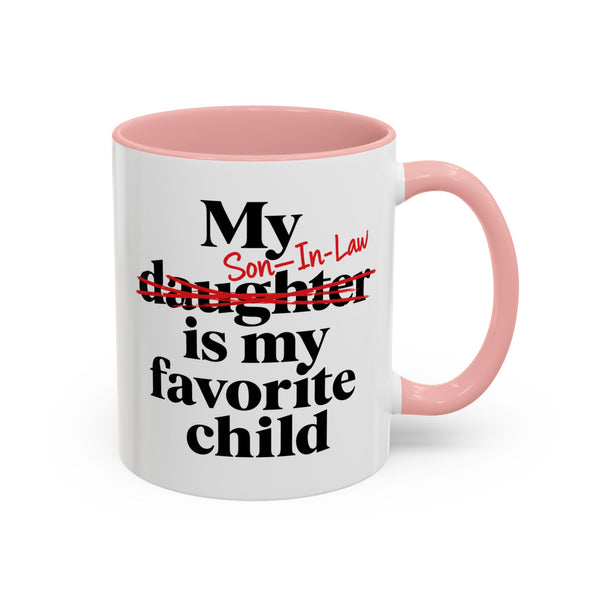 My Son-In-Law Is My Favorite Child Funny Accent Mug