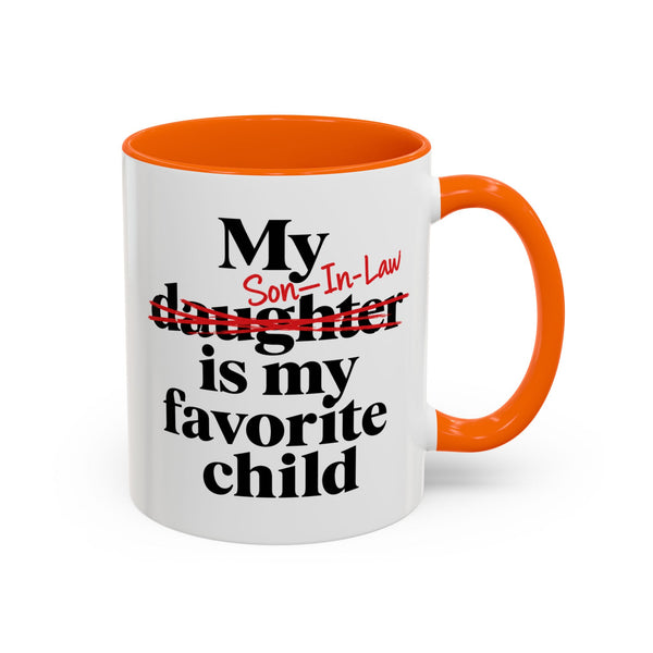 My Son-In-Law Is My Favorite Child Funny Accent Mug