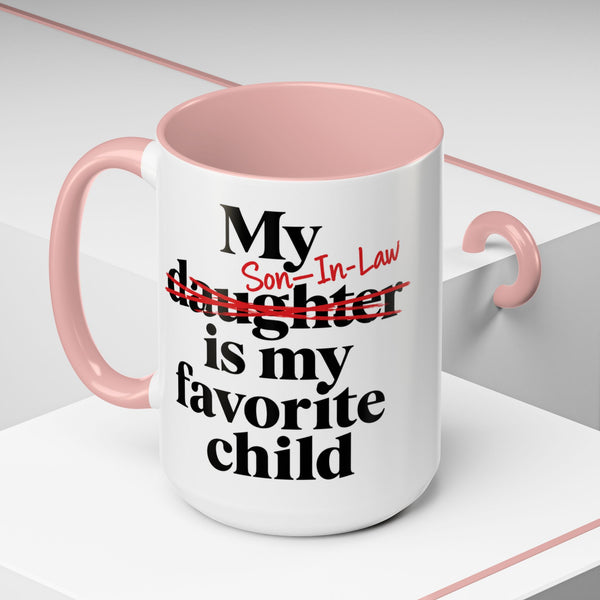 My Son-In-Law Is My Favorite Child Funny Accent Mug
