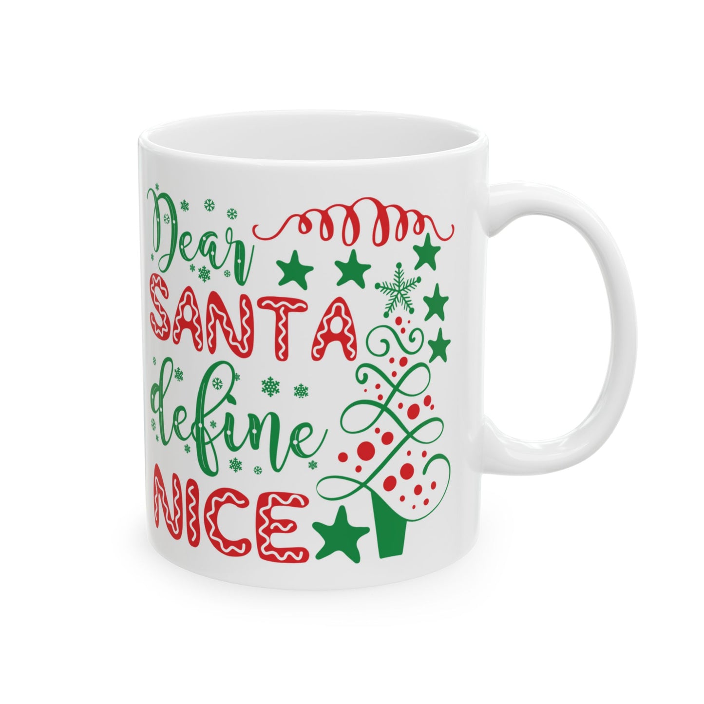 Dear Santa Define Nice - Ceramic Mug 11oz or 15oz
