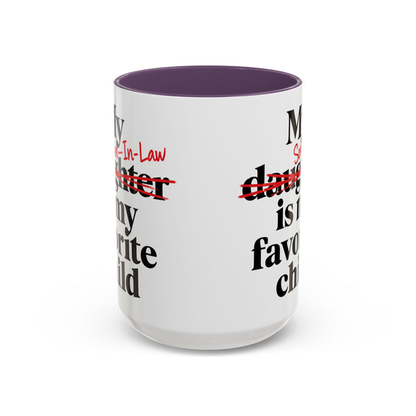 My Son-In-Law Is My Favorite Child Funny Accent Mug