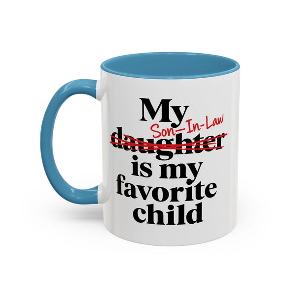 My Son-In-Law Is My Favorite Child Funny Accent Mug