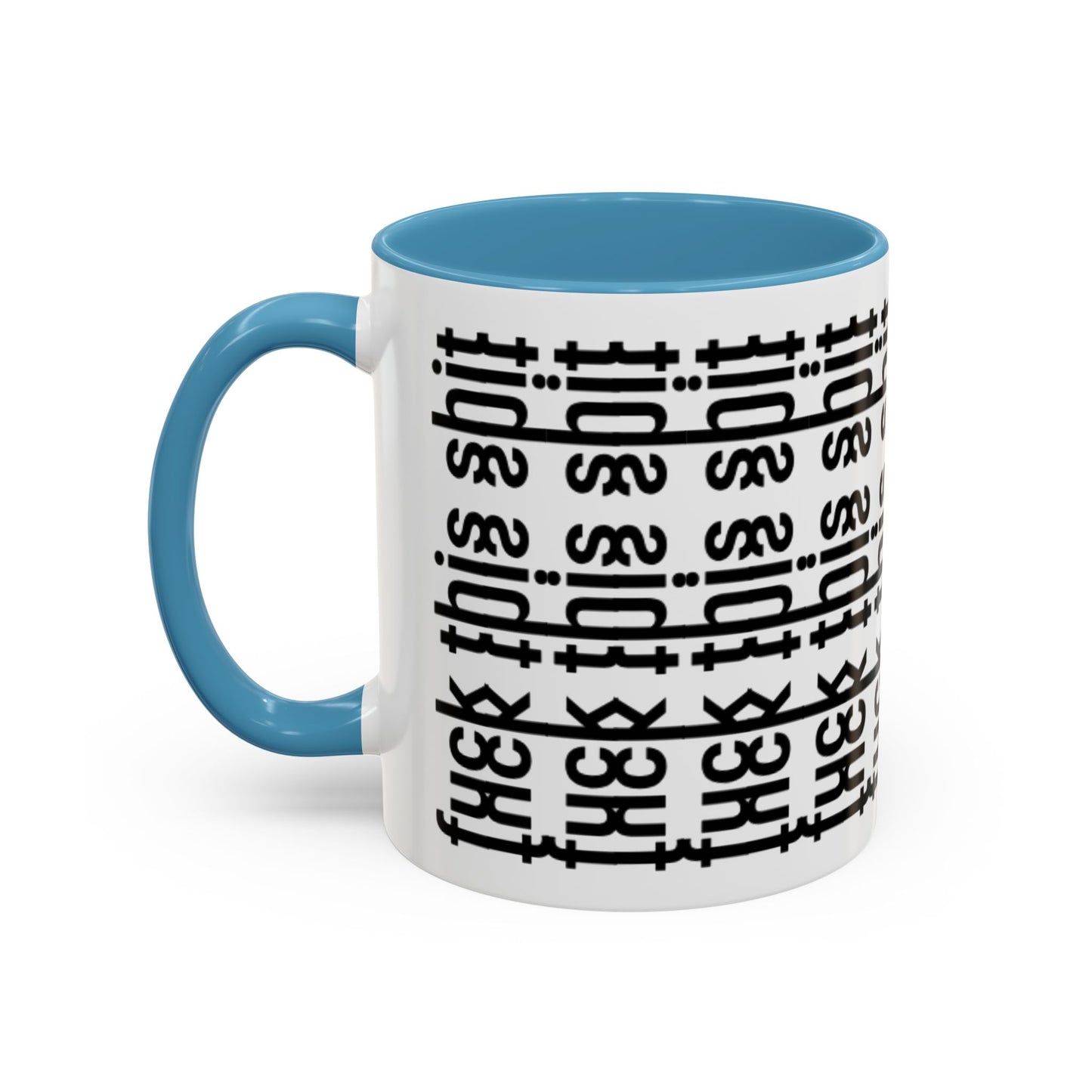 F*ck This Sh*t Hidden Message - Ceramic Mug