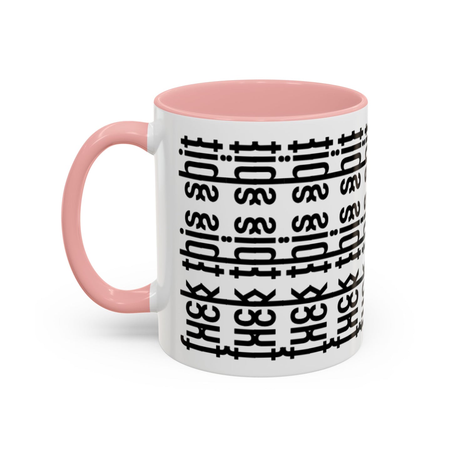 F*ck This Sh*t Hidden Message - Ceramic Mug