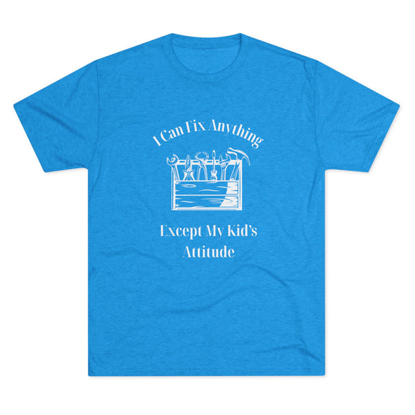 I Can Fix Anything Except My Kids Attitude