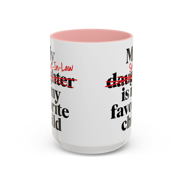 My Son-In-Law Is My Favorite Child Funny Accent Mug
