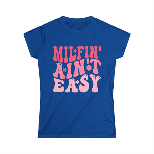 MILFIN’ AIN’T EASY