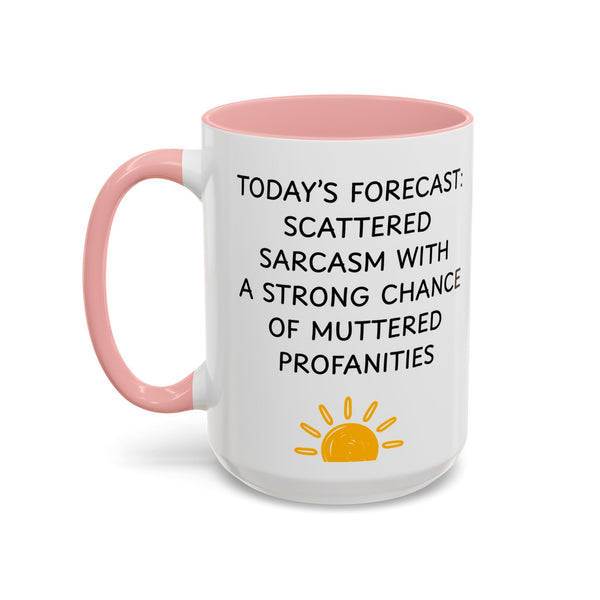 Today's Forecast | Sarcastic Funny Coffee Mug