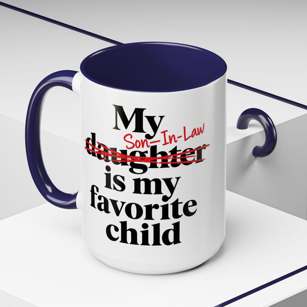 My Son-In-Law Is My Favorite Child Funny Accent Mug