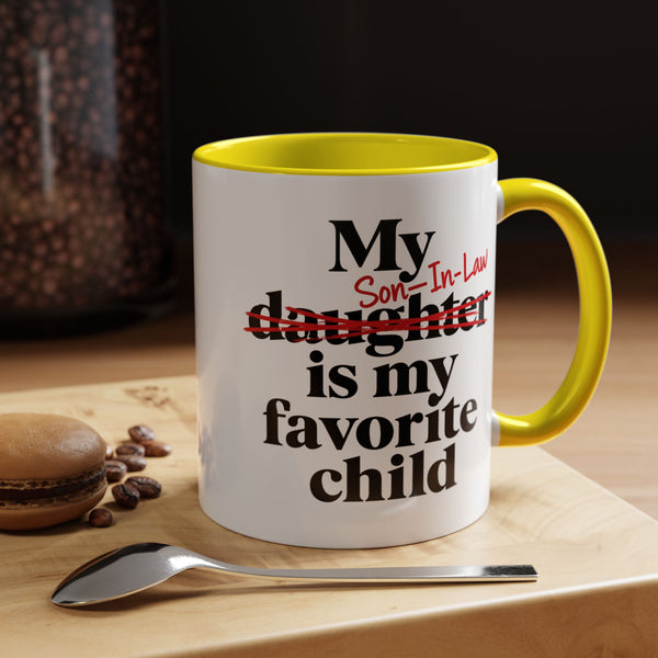 My Son-In-Law Is My Favorite Child Funny Accent Mug
