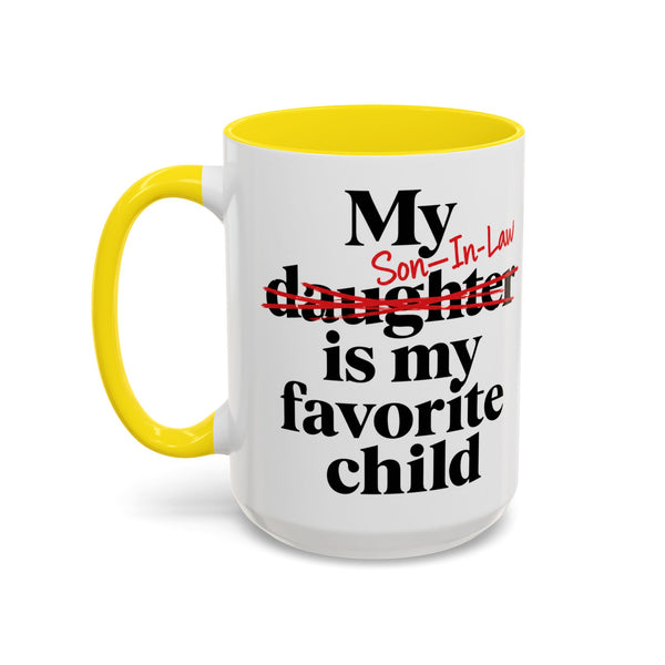 My Son-In-Law Is My Favorite Child Funny Accent Mug