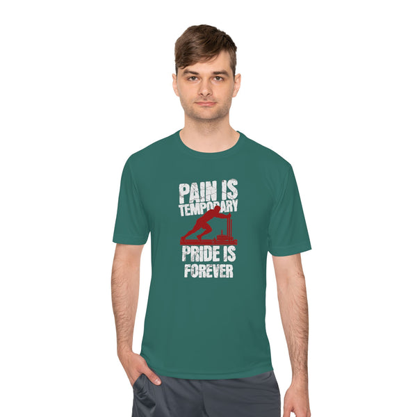 Tee Pain Is Temporary Pride Is Forever Performance Shirt