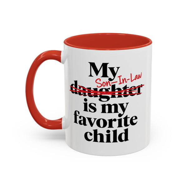 My Son-In-Law Is My Favorite Child Funny Accent Mug