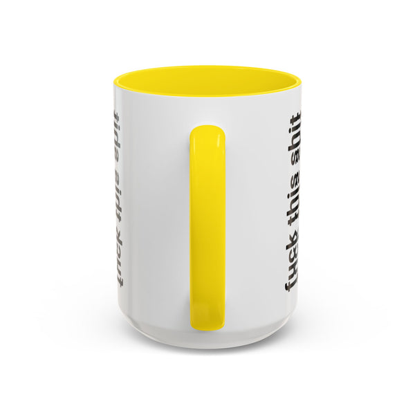F*ck This Sh*t Hidden Message - Ceramic Mug