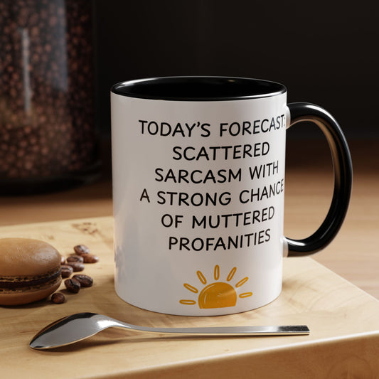 Today's Forecast Mug | Sarcastic Funny Coffee Mug | Coworker Gift
