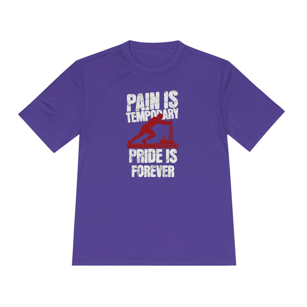 Tee Pain Is Temporary Pride Is Forever Performance Shirt