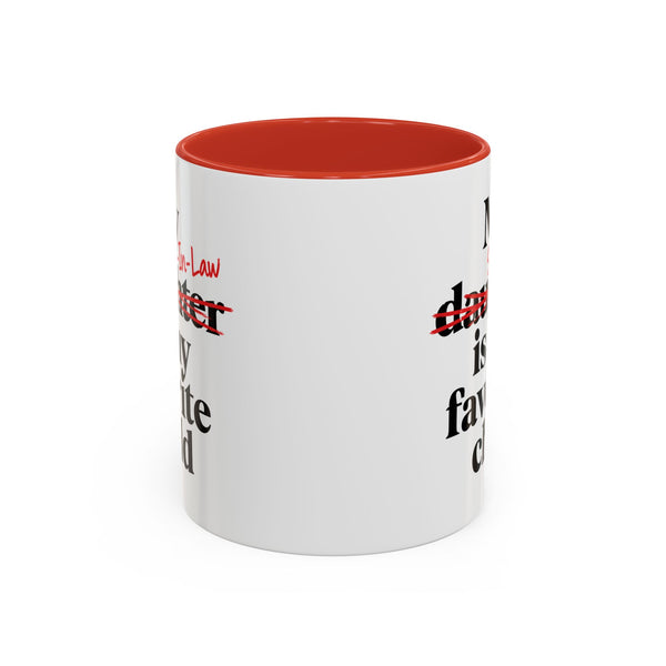 My Son-In-Law Is My Favorite Child Funny Accent Mug