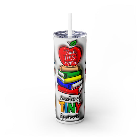 Teacher of Tiny Humans Teacher Tumbler 20oz Skinny Tumbler