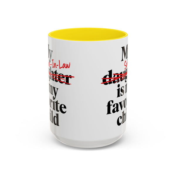 My Son-In-Law Is My Favorite Child Funny Accent Mug