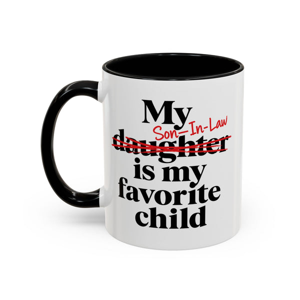 My Son-In-Law Is My Favorite Child Funny Accent Mug