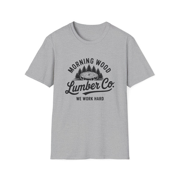 Morning Wood Lumber Co. T-Shirt - We Work Hard, Unisex Softstyle Tee