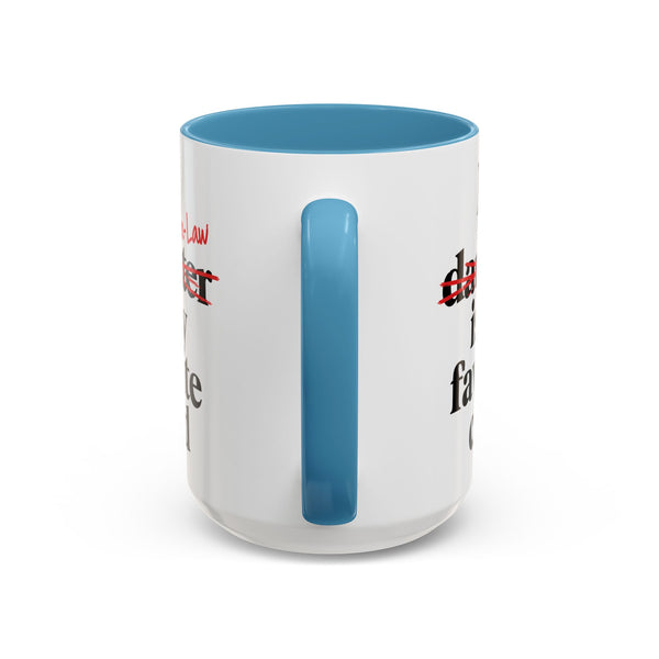 My Son-In-Law Is My Favorite Child Funny Accent Mug