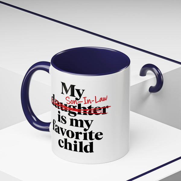 My Son-In-Law Is My Favorite Child Funny Accent Mug