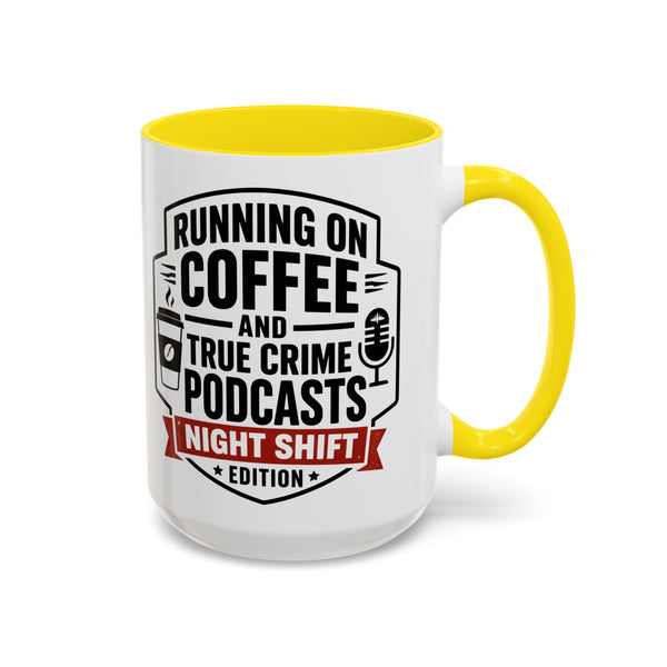 Running on Coffee and True Crime Podcasts Night Shift Edition Mug
