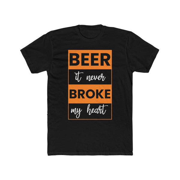 Mens Beer Never Broke My Heart Cotton Crew TShirt Funny Graphic Tee