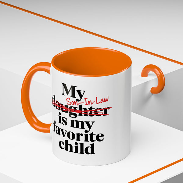 My Son-In-Law Is My Favorite Child Funny Accent Mug