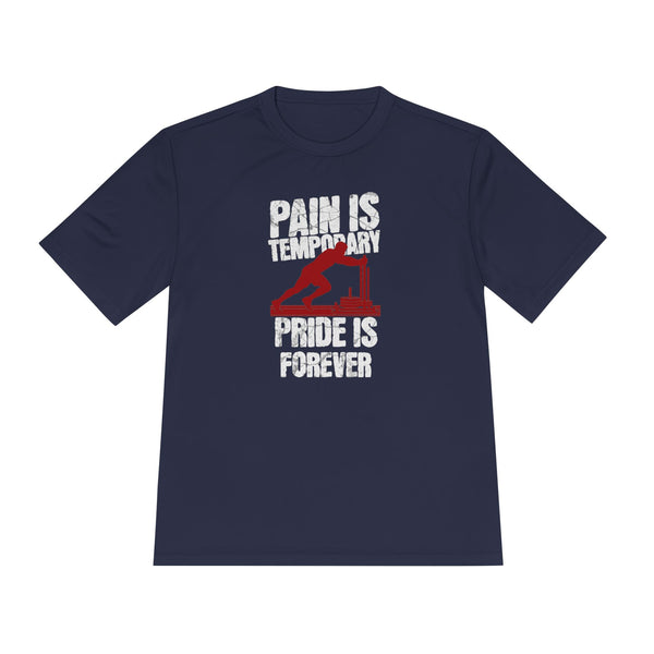 Tee Pain Is Temporary Pride Is Forever Performance Shirt