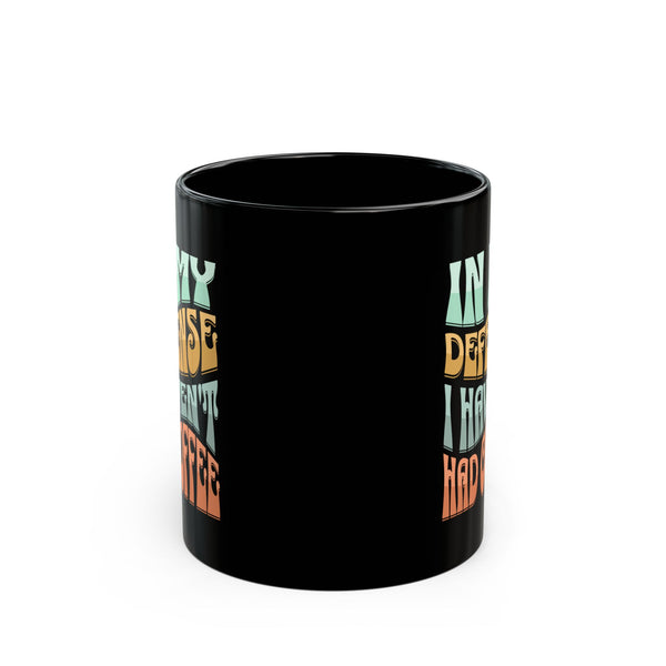 In My Defense I Haven't Had Coffee | Mug