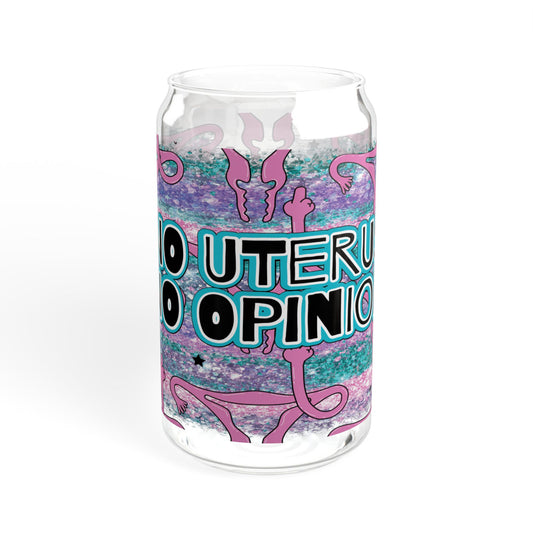 No Uterus No Opinion 16oz Glass Cup with Lid and Straw