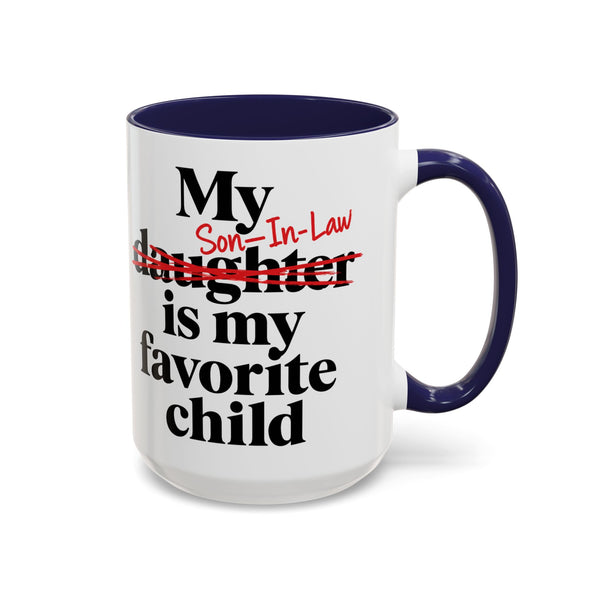 My Son-In-Law Is My Favorite Child Funny Accent Mug