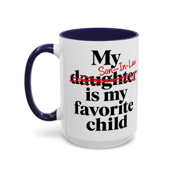 My Son-In-Law Is My Favorite Child Funny Accent Mug