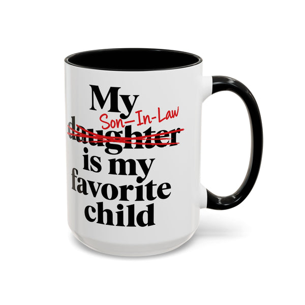 My Son-In-Law Is My Favorite Child Funny Accent Mug