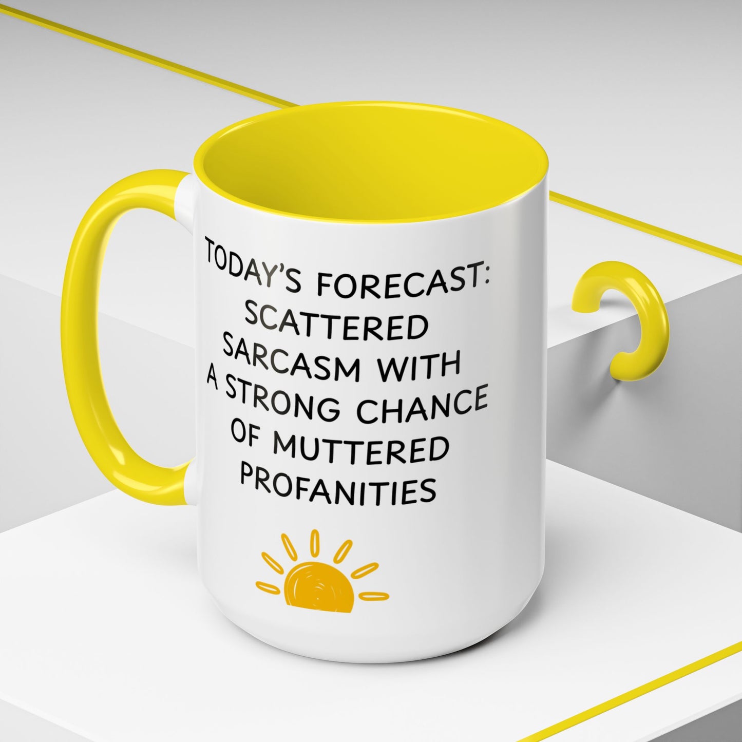 Today's Forecast Scattered Sarcasm 11oz 15oz Mug