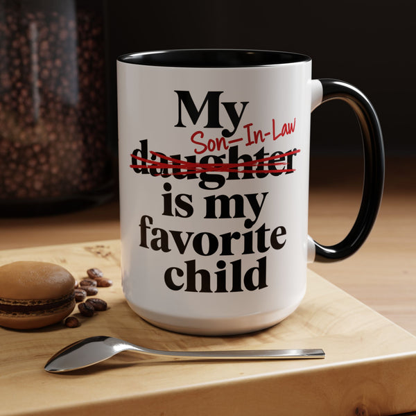 My Son-In-Law Is My Favorite Child Funny Accent Mug