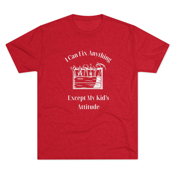 I Can Fix Anything Except My Kids Attitude