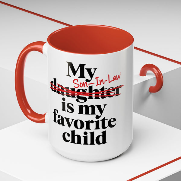 My Son-In-Law Is My Favorite Child Funny Accent Mug