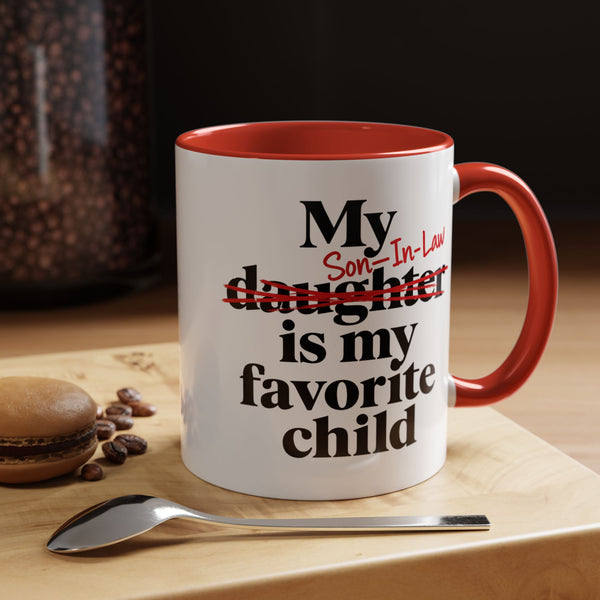 My Son-In-Law Is My Favorite Child Funny Accent Mug