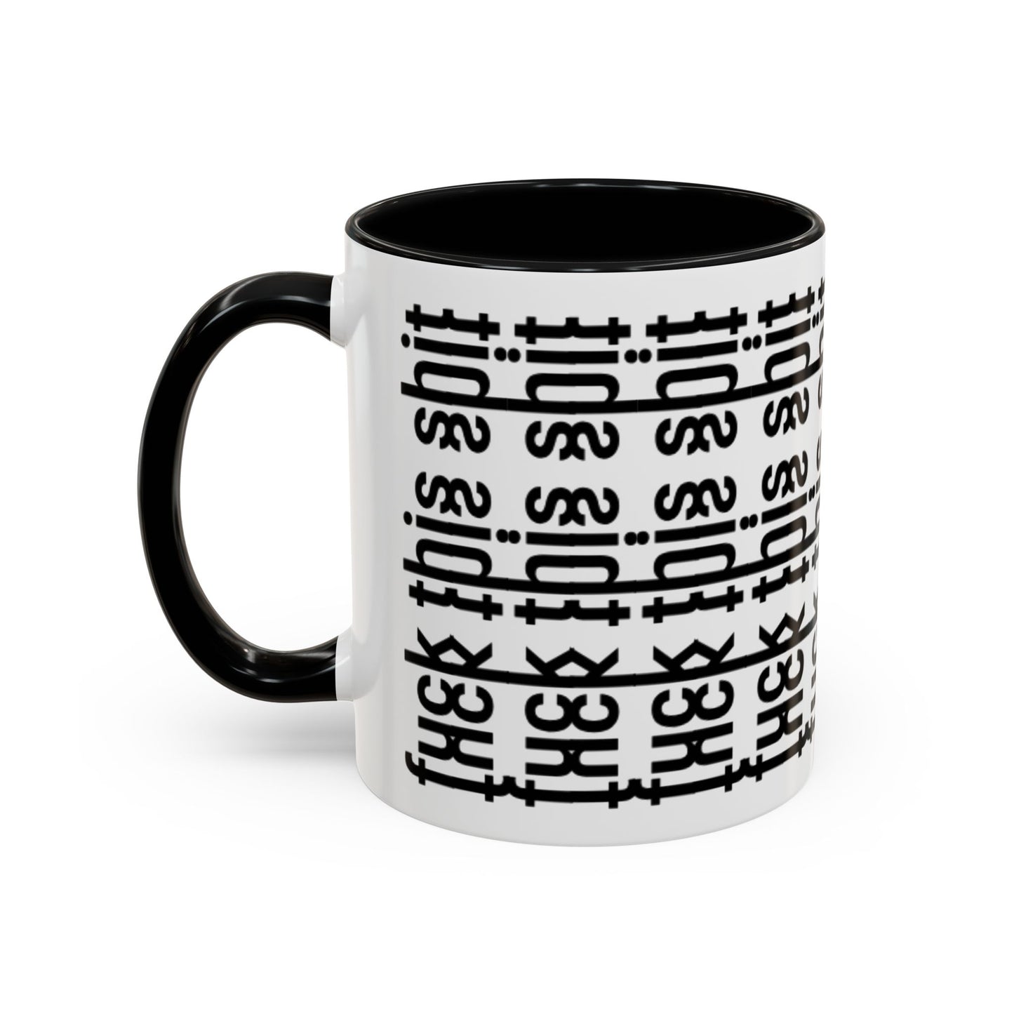 F*ck This Sh*t Hidden Message - Ceramic Mug