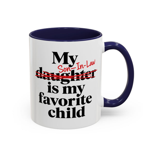 My Son-In-Law Is My Favorite Child Funny Accent Mug
