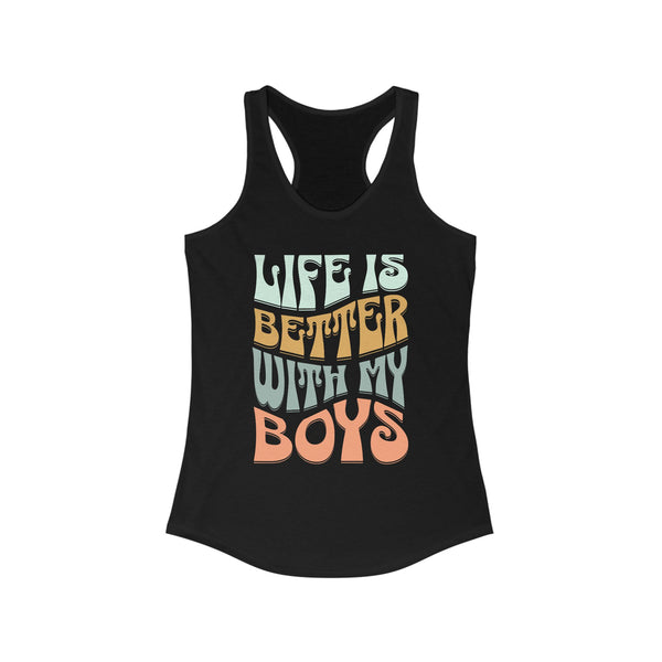 Womens Racerback Life Is Better With My Boys Tank Top