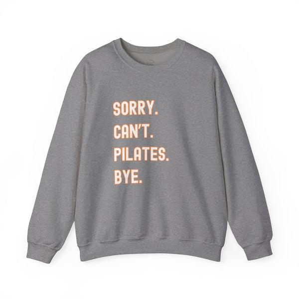 Sorry Can’t Pilates Bye Soft Crewneck Pullover