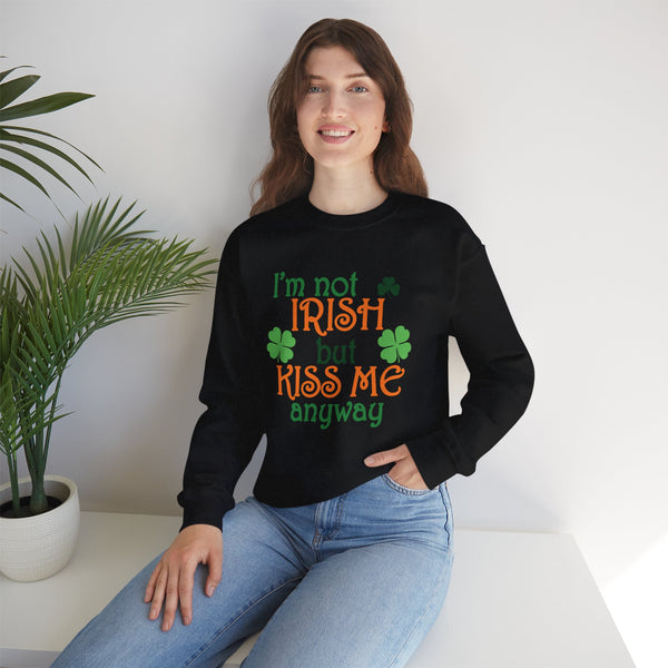 I'm Not Irish But Kiss Me Anyway Unisex Heavy Crewneck Sweatshirt