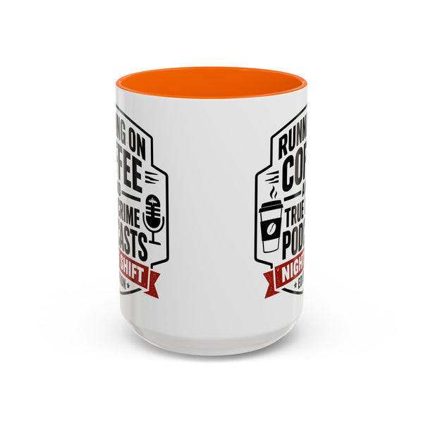 Running on Coffee and True Crime Podcasts Night Shift Edition Mug