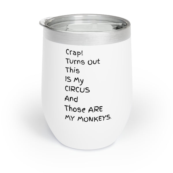 Crap This Is My Circus Insulated Wine Tumbler